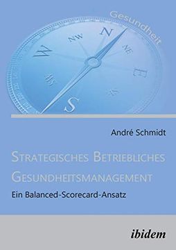 portada Strategisches Betriebliches Gesundheitsmanagement. Ein Balanced-Scorecard-Ansatz: Volume 1 (en Alemán)