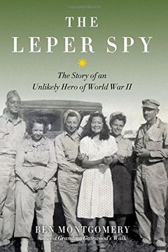 portada The Leper Spy: The Story of an Unlikely Hero of World War II