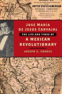 portada Jose Maria de Jesus Carvajal: The Life and Times of a Mexican Revolutionary (en Inglés)