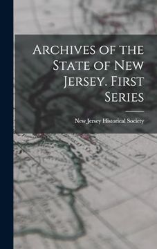 portada Archives of the State of new Jersey. First Series (en Inglés)