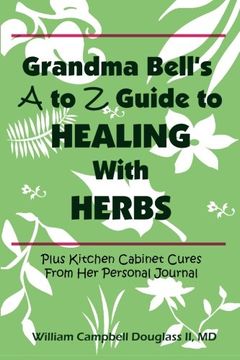 portada Grandma Bell's a to z Guide to Healing With Herbs (en Inglés)