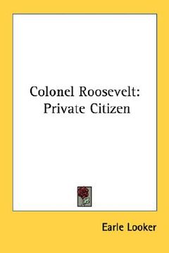 portada colonel roosevelt: private citizen (en Inglés)