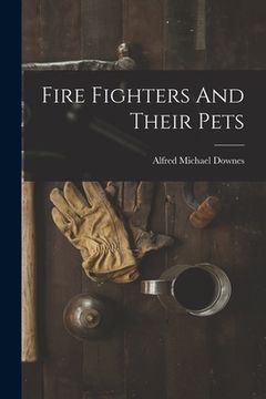 portada Fire Fighters And Their Pets (en Inglés)