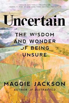 portada Uncertain: The Wisdom and Wonder of Being Unsure (en Inglés)