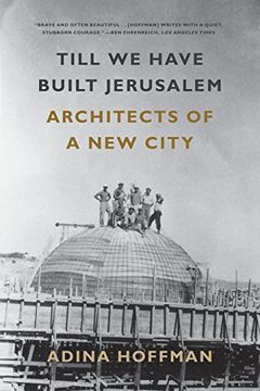 portada Till We Have Built Jerusalem: Architects of a New City (in English)
