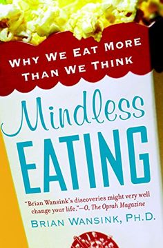portada Mindless Eating: Why we eat More Than we Think (en Inglés)