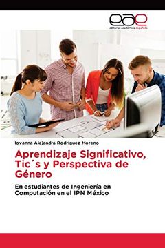 portada Aprendizaje Significativo, Tic´S y Perspectiva de Género: En Estudiantes de Ingeniería en Computación en el ipn México (in Spanish)