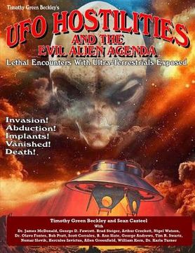 portada UFO Hostilities And The Evil Alien Agenda: Lethal Encounters With Ultra-Terrestrials Exposed (en Inglés)