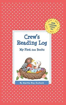 portada Crew's Reading Log: My First 200 Books (Gatst) (Grow a Thousand Stories Tall) (en Inglés)