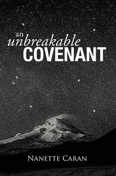 portada An Unbreakable Covenant: How God Rescued His Covenant Child, His Warning and a Mysterious List Written by the Hand of God. (en Inglés)