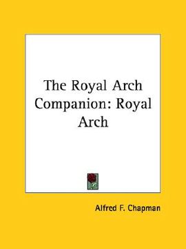 portada the royal arch companion: royal arch (en Inglés)