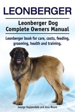 portada Leonberger. Leonberger dog Complete Owners Manual. Leonberger Book for Care, Costs, Feeding, Grooming, Health and Training. (en Inglés)