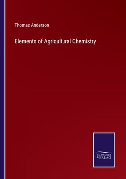 portada Elements of Agricultural Chemistry (en Inglés)