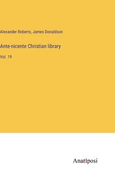 portada Ante-nicente Christian library: Vol. 19 (en Inglés)
