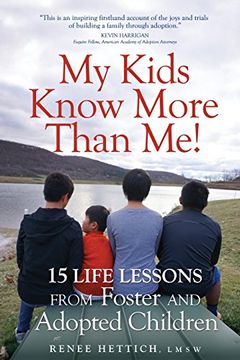 portada My Kids Know More Than Me!: 15 Life Lessons from Foster and Adopted Children