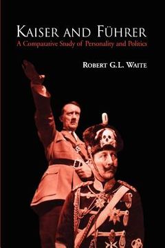 portada kaiser and f?hrer: a comparative study of personality and politics (en Inglés)