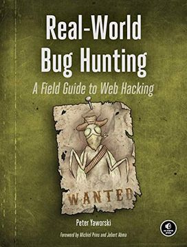 portada Real-World bug Hunting: A Field Guide to web Hacking (en Inglés)