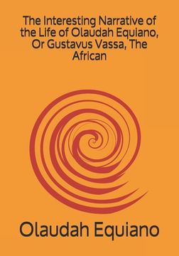 portada The Interesting Narrative of the Life of Olaudah Equiano, Or Gustavus Vassa, The African
