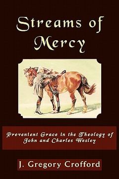 portada streams of mercy, prevenient grace in the theology of john and charles wesley