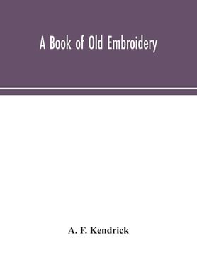 portada A book of old embroidery (in English)