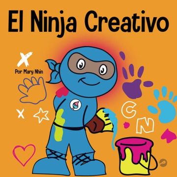 portada El Ninja Creativo: Un Libro Steam Para Niños Sobre el Desarrollo de la Creatividad