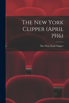 portada The New York Clipper (April 1916) (in English)