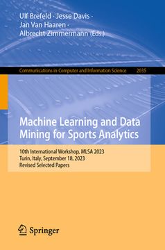 portada Machine Learning and Data Mining for Sports Analytics: 10th International Workshop, Mlsa 2023, Turin, Italy, September 18, 2023, Revised Selected Pape