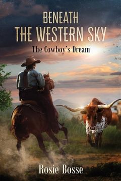 portada Beneath the Western Sky: The Cowboy's Dream (Book #6) (en Inglés)