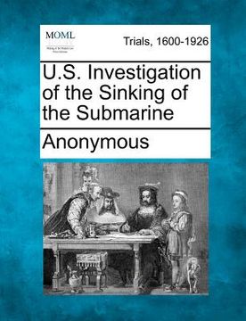 portada u.s. investigation of the sinking of the submarine (en Inglés)