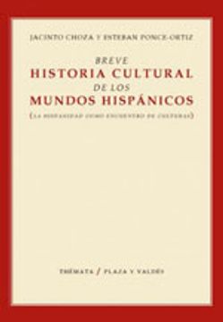 portada BREVE HISTORIA CULTURAL DE LOS MUNDOS HISPÁNICOS: La hispanidad como encuentro de culturas (Themata)