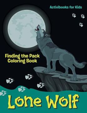 portada Lone Wolf: Finding the Pack Coloring Book (in English)