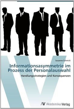portada Informationsasymmetrie im Prozess der Personalauswahl: Handlungsstrategien und Konsequenzen