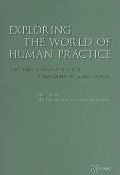 portada exploring the world of human practice: readings in and about the philosophy of aurel kolnai