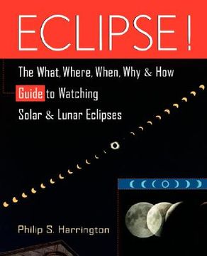 portada eclipse!: the what, where, when, why, and how guide to watching solar and lunar eclipses (in English)