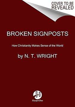 portada Broken Signposts: How Christianity Makes Sense of the World (en Inglés)