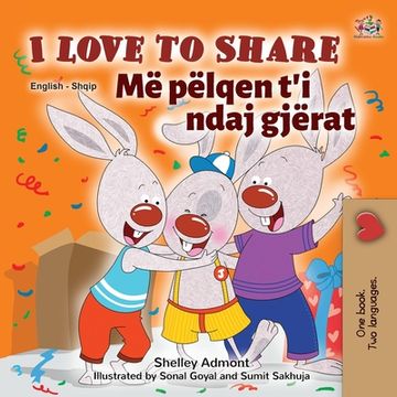 portada I Love to Share (English Albanian Bilingual Book for Kids)
