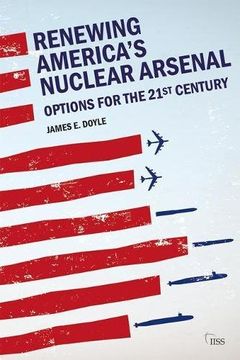 portada Renewing America’s Nuclear Arsenal: Options for the 21st century (Adelphi series)
