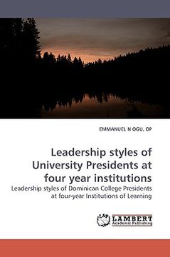 portada leadership styles of university presidents at four year institutions (en Inglés)