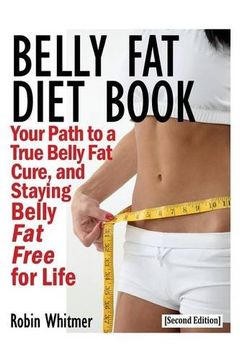 portada Belly fat Diet Book [Second Edition]: Your Path to a True Belly fat Cure, and Staying Belly fat Free for Life 