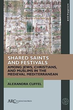 portada Shared Saints and Festivals Among Jews, Christians, and Muslims in the Medieval Mediterranean (in English)