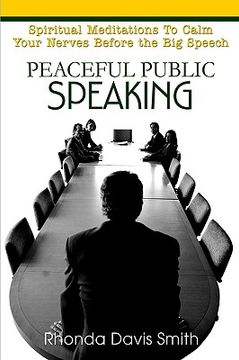 portada peaceful public speaking: spiritual meditations to calm your nerves before the big speech (en Inglés)