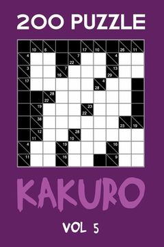 portada 200 Puzzle Kakuro Vol 5: Cross Sums For Experts Puzzle Book, hard,10x10, 2 puzzles per page (en Inglés)