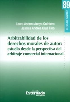 portada Arbitrabilidad de los Derechos Morales de Autor: Estudio Desde la Perspectiva del Arbitraje Comercial Internacional (Ebook)