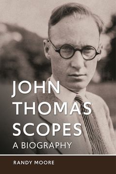 John Thomas Scopes: A Biography (en Inglés)