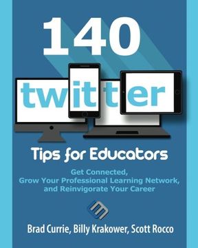 portada 140 Twitter Tips for Educators: Get Connected, Grow Your Professional Learning Network, and Reinvigorate Your Career