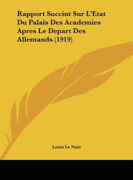 portada Rapport Succint Sur L'Etat Du Palais Des Academies Apres Le Depart Des Allemands (1919) (en Francés)