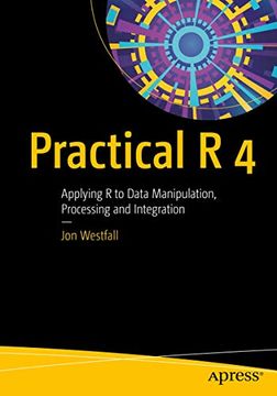 portada Practical r 4: Applying r to Data Manipulation, Processing and Integration (en Inglés)
