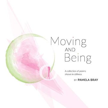 portada Moving and Being - Poems Shown in Stillness (en Inglés)