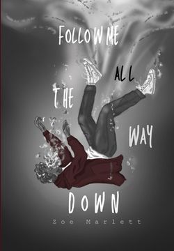 portada Follow Me All the Way Down (en Inglés)