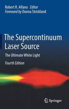 portada The Supercontinuum Laser Source: The Ultimate White Light (en Inglés)